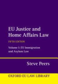 cover of the book EU Justice and Home Affairs Law: Volume 1: EU Immigration and Asylum Law