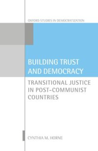 cover of the book Building Trust and Democracy: Transitional Justice in Post-Communist Countries (Oxford Studies in Democratization)