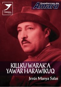 cover of the book Killku Warak'a [= Andrés Alencastre]: yawar harawikuq