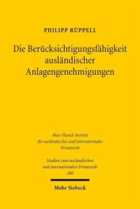 cover of the book Die Berücksichtigungsfähigkeit ausländischer Anlagengenehmigungen: Eine Analyse im Rahmen der grenzüberschreitenden Umwelthaftung nach der Rom II-Verordnung