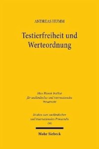 cover of the book Testierfreiheit und Werteordnung: Eine rechtsvergleichende Untersuchung anstößiger letztwilliger Verfügungen in Deutschland, England und Südafrika