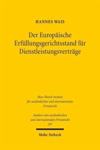 cover of the book Der Europäische Erfüllungsgerichtsstand für Dienstleistungsverträge: Zur Auslegung des Art. 5 Nr. 1 lit. b 2. Spiegelstrich EuGVO