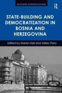 cover of the book State-Building and Democratization in Bosnia and Herzegovina (Southeast European Studies)