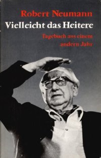 cover of the book Vielleicht das Heitere : Tagebuch aus einem andern Jahr