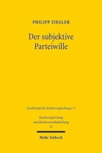 cover of the book Der subjektive Parteiwille: Ein Vergleich des deutschen und englischen Vertragsrechts. Dissertationsschrift