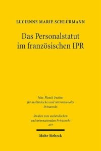 cover of the book Das Personalstatut im französischen IPR: Ideengeschichte und Methodik des statut personnel. Dissertationsschrift