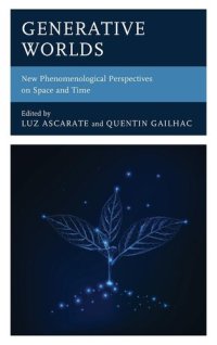 cover of the book Generative Worlds: New Phenomenological Perspectives on Space and Time