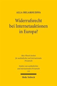 cover of the book Widerrufsrecht bei Internetauktionen in Europa?: Eine vergleichende Analyse des deutschen, englischen, russischen und belarussischen Rechts unter Berücksichtigung der Rechtsentwicklung in der EU und der GUS