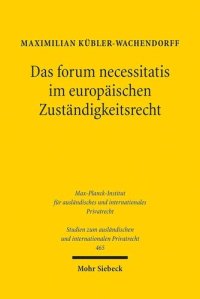 cover of the book Das forum necessitatis im europäischen Zuständigkeitsrecht