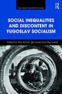 cover of the book Social Inequalities and Discontent in Yugoslav Socialism