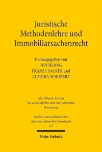 cover of the book Juristische Methodenlehre und Immobiliarsachenrecht: Deutsch-chinesische Tagung vom 21.-23.8.2013