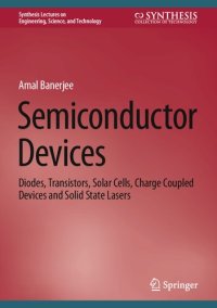 cover of the book Semiconductor Devices. Diodes, Transistors, Solar Cells, Charge Coupled Devices and Solid State Lasers