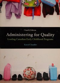 cover of the book Administering for Quality: Leading Canadian Early Childhood Programs (4th Edition)