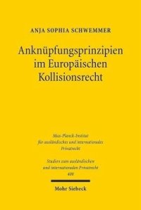 cover of the book Anknüpfungsprinzipien im europäischen Kollisionsrecht: Integrationspolitische Zielsetzungen und das Prinzip der engsten Verbindung. Dissertationsschrift