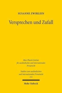 cover of the book Versprechen und Zufall: Eine historisch-vergleichende Studie zur Gefahrtragung beim Kauf beweglicher Sachen im englischen und deutschen Recht. Dissertationsschrift