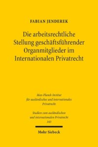 cover of the book Die arbeitsrechtliche Stellung geschäftsführender Organmitglieder im Internationalen Privatrecht