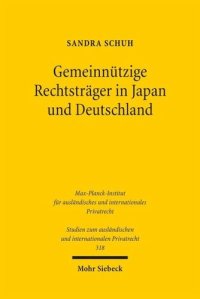 cover of the book Gemeinnützige Rechtsträger in Japan und Deutschland: Eine rechtsvergleichende Studie gemeinnütziger Vereine und Stiftungen