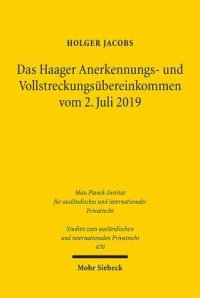 cover of the book Das Haager Anerkennungs- und Vollstreckungsübereinkommen vom 2. Juli 2019: Eine systematische und rechtsvergleichende Untersuchung. Dissertationsschrift