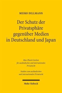 cover of the book Der Schutz der Privatsphäre gegenüber Medien in Deutschland und Japan: Eine rechtsvergleichende Untersuchung der zivilrechtlichen Schutzinstrumente