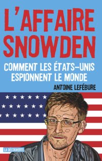 cover of the book L'affaire Snowden. Comment les Etas-Unis espionnent le monde