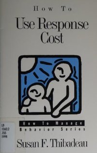 cover of the book How to Use Response Cost (How to Manage Behavior Series)