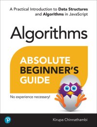 cover of the book Absolute Beginner’s Guide to Algorithms: A Practical Introduction to Data Structures and Algorithms in JavaScript