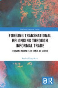 cover of the book Forging Transnational Belonging through Informal Trade: Thriving Markets in Times of Crisis