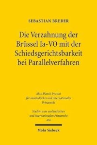 cover of the book Die Verzahnung der Brüssel Ia-VO mit der Schiedsgerichtsbarkeit bei Parallelverfahren: Dissertationsschrift