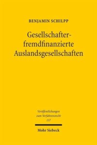 cover of the book Gesellschafterfremdfinanzierte Auslandsgesellschaften: Kollisionsrechtliche Behandlung des Gesellschafterdarlehensrechts