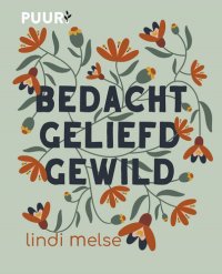 cover of the book Bedacht, geliefd, gewild