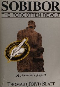 cover of the book Sobibor, the Forgotten Revolt: A Survivor's Report