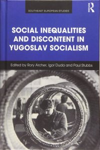 cover of the book Social Inequalities and Discontent in Yugoslav Socialism (Southeast European Studies)