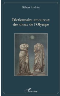 cover of the book Dictionnaire amoureux des dieux de l'Olympe