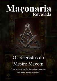 cover of the book Os Segredos do Mestre Maçom: Segredos Revelados (Maçonaria Revelada Livro 1)