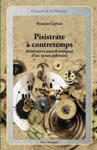 cover of the book Pisistrate à contretemps: Itinéraires anachroniques d'un tyran athénien