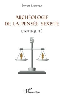 cover of the book Archéologie de la pensée sexiste: L'Antiquité