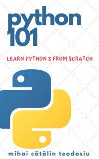 cover of the book Python 101 - Learn Python 3 From Scratch: Beginner's Guide to Python Programming