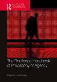 cover of the book The Routledge Handbook of Philosophy of Agency