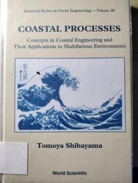 cover of the book COASTAL PROCESSES: CONCEPTS IN COASTAL ENGINEERING AND THEIR APPLICATIONS TO MULTIFARIOUS ENVIRONMENTS (Advanced Ocean Engineering)