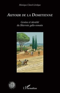 cover of the book Autour de la Domitienne: Genèse et identité du Biterrois gallo-romain