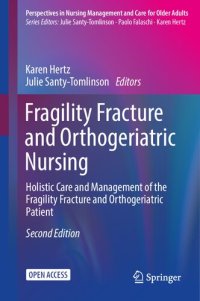 cover of the book Fragility Fracture and Orthogeriatric Nursing: Holistic Care and Management of the Fragility Fracture and Orthogeriatric Patient (Perspectives in Nursing Management and Care for Older Adults)