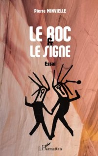 cover of the book Le roc & le signe: Essai