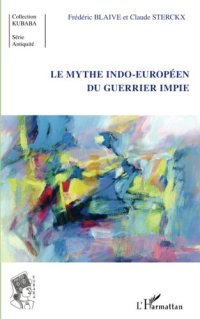 cover of the book Le mythe indo-européen du guerrier impie