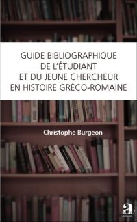 cover of the book Guide bibliographique de l'étudiant et du jeune chercheur en histoire gréco-romaine