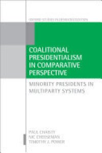 cover of the book Coalitional Presidentialism in Comparative Perspective: Minority Presidents in Multiparty Systems