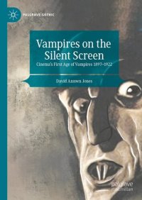 cover of the book Vampires on the Silent Screen: Cinema’s First Age of Vampires 1897-1922