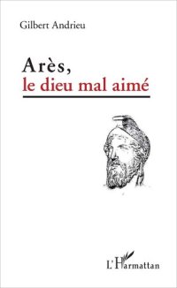 cover of the book Arès, le dieu mal aimé