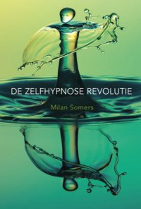 cover of the book DE ZELFHYPNOSE REVOLUTIE