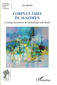 cover of the book Corps et âmes du mazdéen: Le lexique zoroastrien de l'eschatologie individuelle