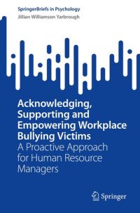 cover of the book Acknowledging, Supporting and Empowering Workplace Bullying Victims : A Proactive Approach for Human Resource Managers